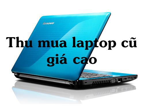 Mua Laptop Cũ Giá Cao Nhất HCM